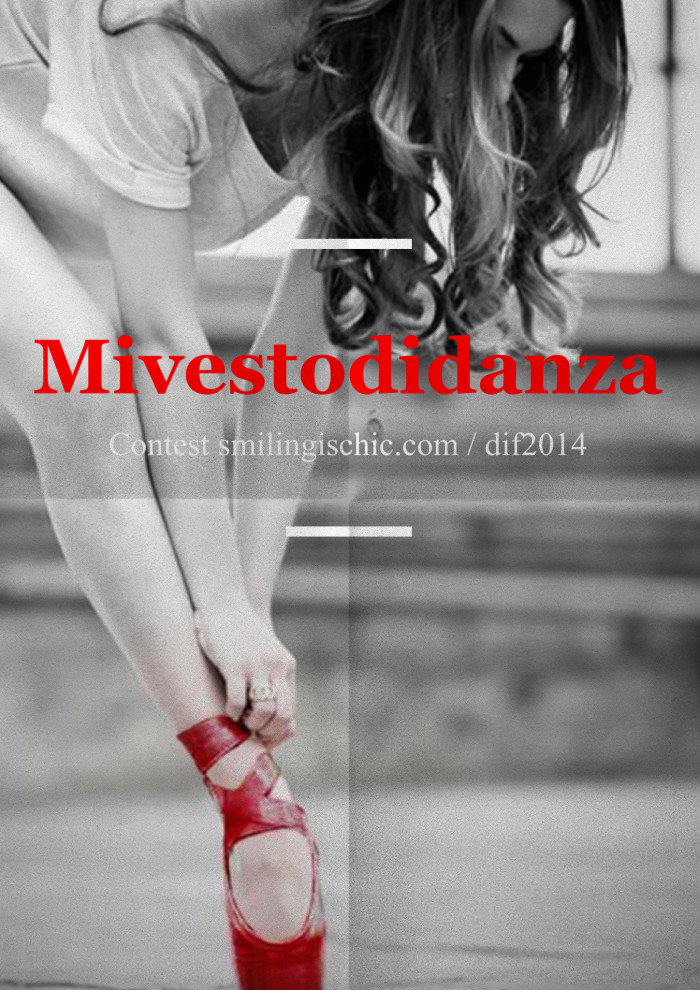 Smilingischic, fashion blog, contest, mivestodidanza, Dif2014